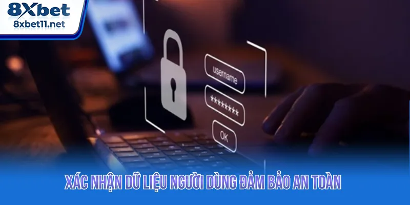 Đăng Nhập 8XBET - Thực Hiện An Toàn Với 3 Bước Dễ Hiểu 2 Kiểm tra dữ liệu chủ động để xác thực an toàn hơn