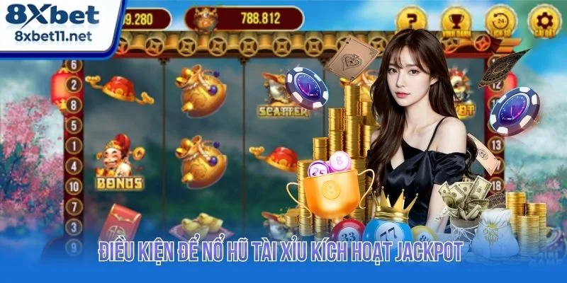 Nổ Hũ Tài Xỉu 8XBET: Cách Săn Jackpot Với Tỷ Lệ Hấp Dẫn 3 Nắm rõ điều kiện kích hoạt jackpot giúp người chơi tiếp cận game dễ dàng