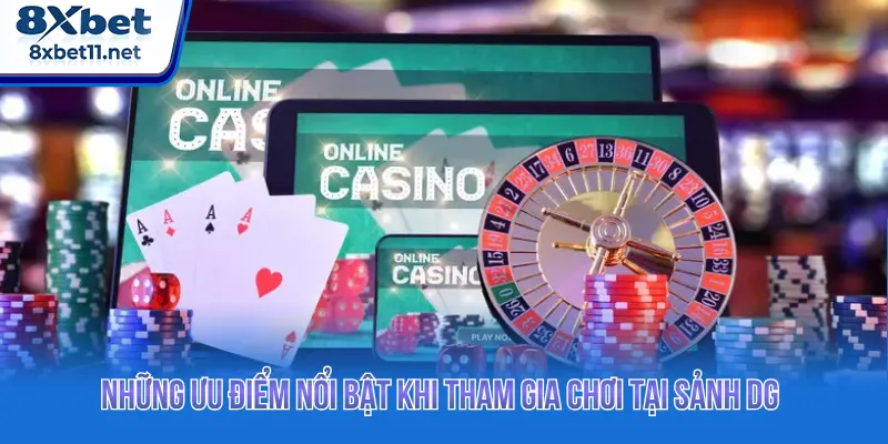 Sảnh DG - Không Gian Live Casino Đẳng Cấp Tại 8Xbet 3 Người chơi dễ dàng thao tác nhanh khi tham gia 8Xbet