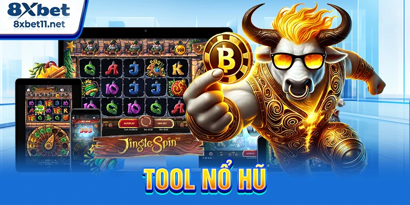 Tool Nổ Hũ 8XBET Có Hiệu Quả Không? Giải Đáp Chi Tiết 5 tool nổ hũ